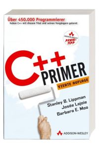 C++ Primer - Schneller und effizienter Programmieren lernen (Sonstige Bücher AW) Lippman, Stanley B. ; Lajoie, Josée and Moo, Barbara E.
