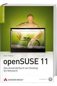 OpenSUSE 11. Das Anwenderbuch von Desktop bis Netzwerk.   - Open source library.