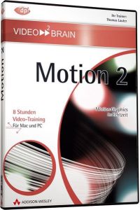 Motion 2 - Video-Training - Am eigenen Bildschirm lernen wie im Kurs!: 6 Stunden Video-Training auf DVD (AW Videotraining Programmierung/Technik) video2brain