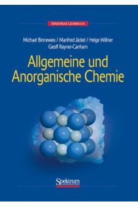 Allgemeine und Anorganische Chemie Binnewies, Michael; Jäckel, Manfred; Willner, Helge and Rayner-Canham, Geoff