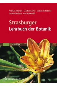 Strasburger - Lehrbuch der Botanik Andreas Bresinsky; Christian Körner; Joachim W. Kadereit; G. Neuhaus and Uwe Sonnewald