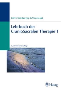 Lehrbuch der CranioSacralen Therapie I Upledger, John E. and Vreedevoogd, Jon D.