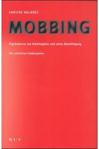 Mobbing  - Psychoterror am Arbeitsplatz und seine Bewältigung (Mit zahlreichen Fallbeispielen)