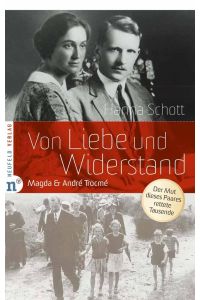 Von Liebe und Widerstand. Das Leben von Magda & André Trocmé.