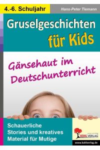 Gruselgeschichten für Kids  - Gänsehaut im Deutschunterricht