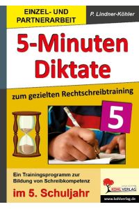 5-Minuten-Diktate zum gezielten Rechtschreibtraining / 5. Schuljahr: Trainingsprogramm zur Bildung von Schreibkompetenz im 5. Schuljahr