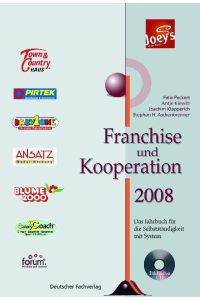 Franchise und Kooperation 2008: Das Jahrbuch für Selbständigkeit mit System Peckert, Felix; Kiewitt, Antje; Klapperich, Joachim and Aschenbrenner, Stephan H