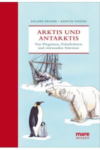 Arktis und Antarktis: Von Pinguinen, Polarlichtern und stürzenden Stürmen (marewissen)