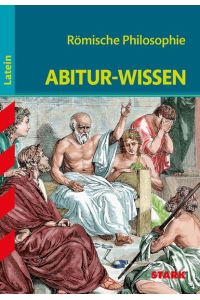 Abitur-Wissen Latein für G8. Römische Philosophie