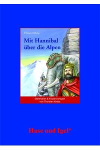 Materialien & Kopiervorlagen zu Tilmann Röhrig, Mit Hannibal über die Alpen von Thorsten Krebs (Autor), Johann Brandstetter (Autor), Tilman Röhrig
