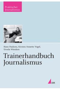 Trainerhandbuch Journalismus (Praktischer Journalismus)