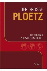 Der große PLOETZ: Die Chronik zur Weltgeschichte [Gebundene Ausgabe] Komet