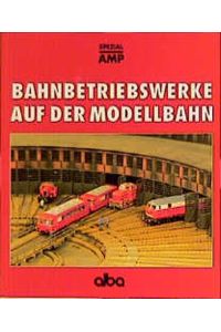 Bahnbetriebswerke auf der Modellbahn: Planung und Bau vorbildgerechter Bw von Hans-Joachim Spieth (Autor)
