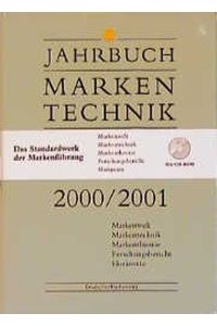 Jahrbuch Markentechnik 2000/2001. Markenwelt, Markentechnik, Markentheorie, Forschungsbericht, Horizonte
