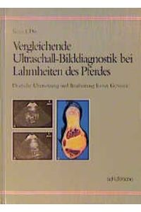 Vergleichende Ultraschall-Bilddiagnostik bei Lahmheiten  - des Pferdes - Deutsche Übersetz.:  Dr. med. vet. Ilona Gunsser -