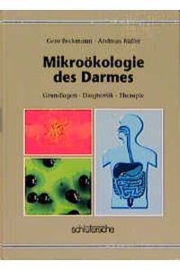 Mikroökologie des Darms: Grundlagen - Diagnostik - Therapie Beckmann, Gero and Rüffer, Andreas