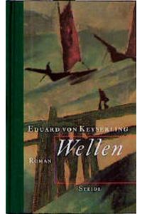 Wellen : Roman.   - Eduard von Keyserling / Bibliothek der Romane ; Bd. 2