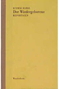 Der Wiedergeborene: Reportagen (Edition Künstlerhaus)