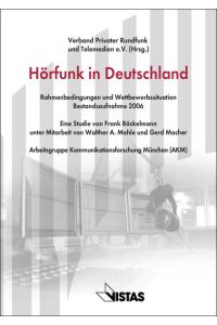 Hörfunk in Deutschland: Rahmenbedingungen und Wettbewerbssituation. Bestandsaufnahme 2006