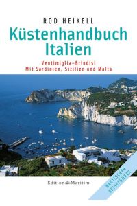 Küstenhandbuch Italien. Ventimiglia - Brindisi ; mit Sardinien, Sizilien und Malta.