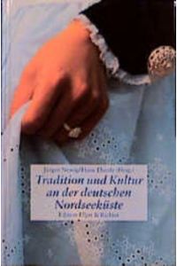 Tradition und Kultur an der deutschen Nordseeküste (Edition Ellert & Richter)