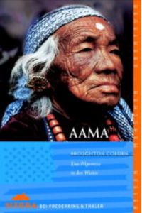 Aama : eine Pilgerreise in den Westen.   - Aus dem Engl. von Gabriele Kuby / Sierra ; 5091; Reisen, Menschen, Abenteuer
