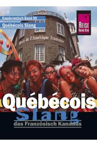 Québécois slang. Franko- Kanadisch. Kauderwelsch Band 99