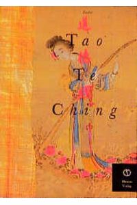 Tao te ching.   - Laotse. Dt. nach der Neubearb. von Man-Ho Kwok ... Mit der Kalligraphie des chines. Textes von Kwok-Lap Chan. Ill. mit alten Zeichn. und Gemälden / An element book