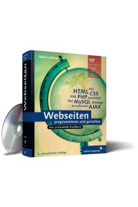 Webseiten programmieren und gestalten: HTML, JavaScript, PHP, MySQL, XML, AJAX, Suchmaschinen-Optimierung, Barrierefreiheit (Galileo Computing) Lubkowitz, Mark