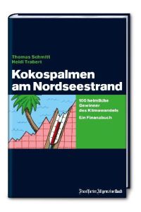 Kokospalmen am Nordseestrand. 100 heimliche Gewinner des Klimawandels. Ein Finanzbuch