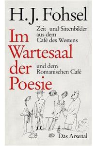 Im Wartesaal der Poesie.   - Else Lasker-Schüler, Benn und andere. Zeit- und Sittenbilder aus dem Café des Westens und dem Romanischen Café.