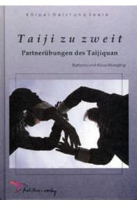 Taiji zu zweit. : Partnerübungen des Taijiquan.