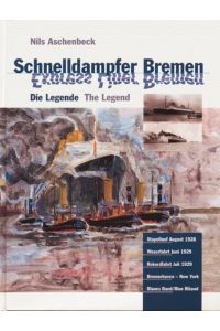 Schnelldampfer Bremen - Die Legende Stapellauf 1928, Weserfahrt Juni 1929. Rekordfahrt Bremerhaven - New York Juli 1929, Blaues Band