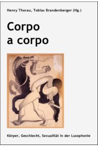 Corpo a corpo: Körper, Geschlecht, Sexualität in der Lusophonie.