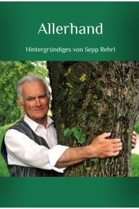 Allerhand: Hintergründiges von Sepp Rehrl