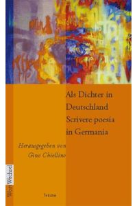 Als Dichter in Deutschland / Scrivere poesia in Germania: Dtsch. -Italien. (WortWechsel)