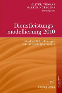 Dienstleistungsmodellierung 2010  - Interdisziplinäre Konzepte und Anwendungsszenarien