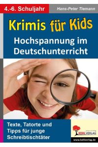 Krimis für Kids Hochspannung im Deutschunterricht  - Hochspannung im Deutschunterricht