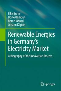 Renewable Energies in Germany¿s Electricity Market  - A Biography of the Innovation Process