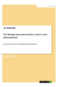 Do Rating Announcements convey new Information?  - An Event Study on Credit Default Swap Spreads