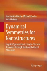 Dynamical Symmetries for Nanostructures  - Implicit Symmetries in Single-Electron Transport Through Real and Artificial Molecules