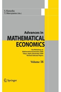 Advances in Mathematical Economics Volume 14  - The Workshop on Mathematical Economics 2009 Tokyo, Japan, November 2009  Revised Selected Papers