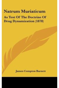 Natrum Muriaticum  - As Test Of The Doctrine Of Drug Dynamization (1878)