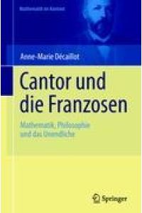 Cantor und die Franzosen  - Mathematik, Philosophie und das Unendliche