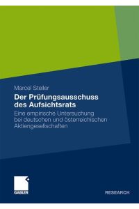 Der Prüfungsausschuss des Aufsichtsrats  - Eine empirische Untersuchung bei deutschen und österreichischen Aktiengesellschaften