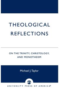 Theological Reflections  - On the Trinity, Christology, and Monotheism