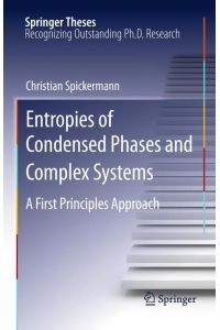 Entropies of Condensed Phases and Complex Systems  - A First Principles Approach
