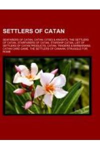 Settlers of Catan  - Seafarers of Catan, Catan: Cities & Knights, The Settlers of Catan, Starfarers of Catan, Starship Catan, List of Settlers of Catan products, Catan: Traders & Barbarians, Catan Card Game, The Settlers of Canaan, Struggle for Rome