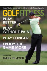 Golf Fitness  - Play Better, Play Without Pain, Play Longer, and Enjoy the Game More
