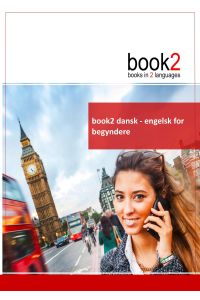 book2 dansk - engelsk for begyndere  - En bog i 2 sprog